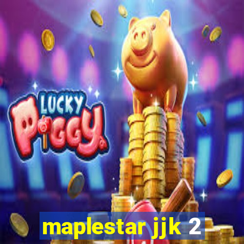 maplestar jjk 2